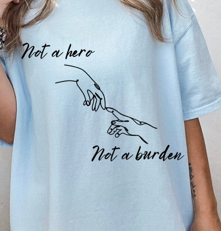Light Blue "Not A Hero Not A Burden" T-shirt