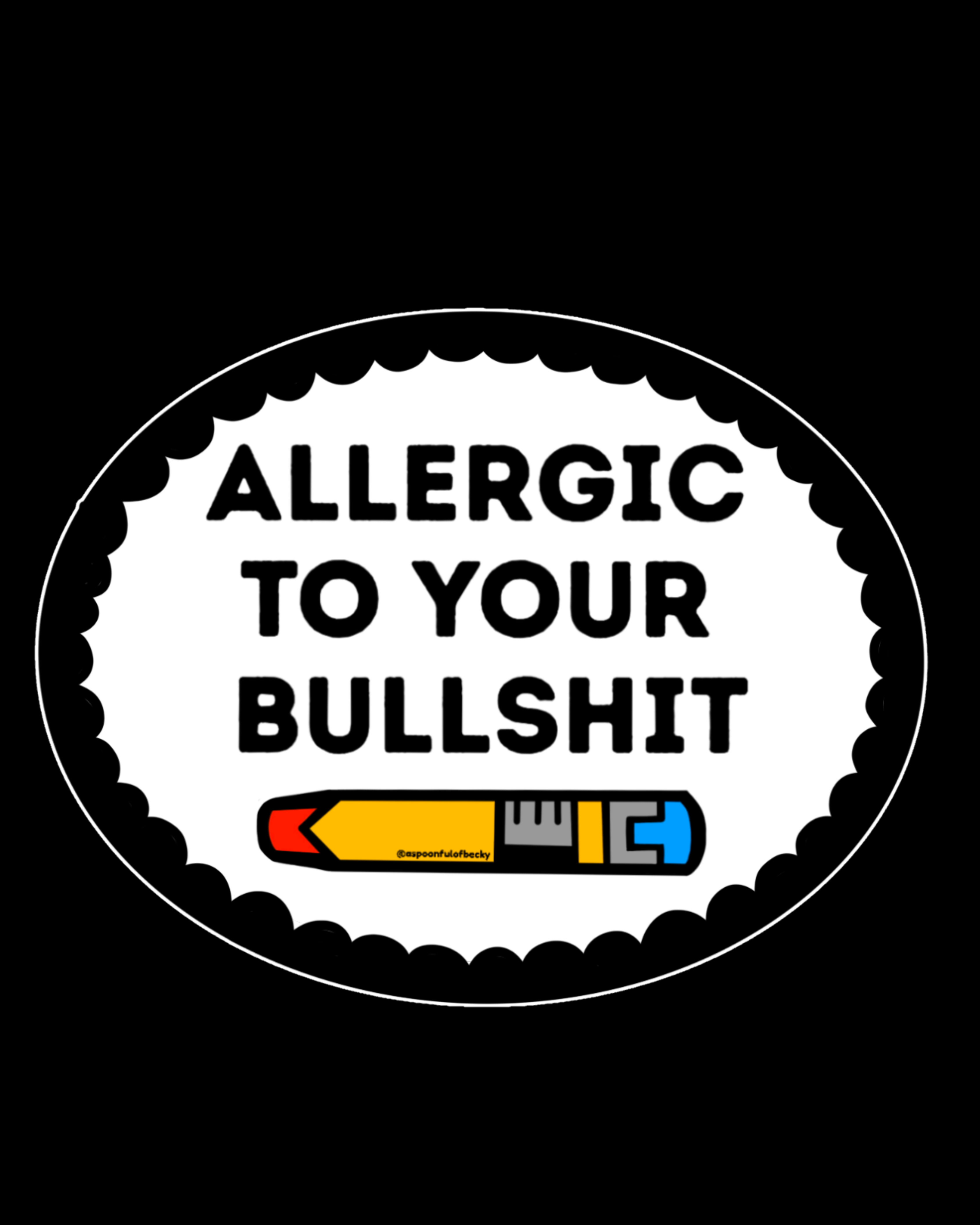 Allergic to your bulls*t Epi-pen sticker