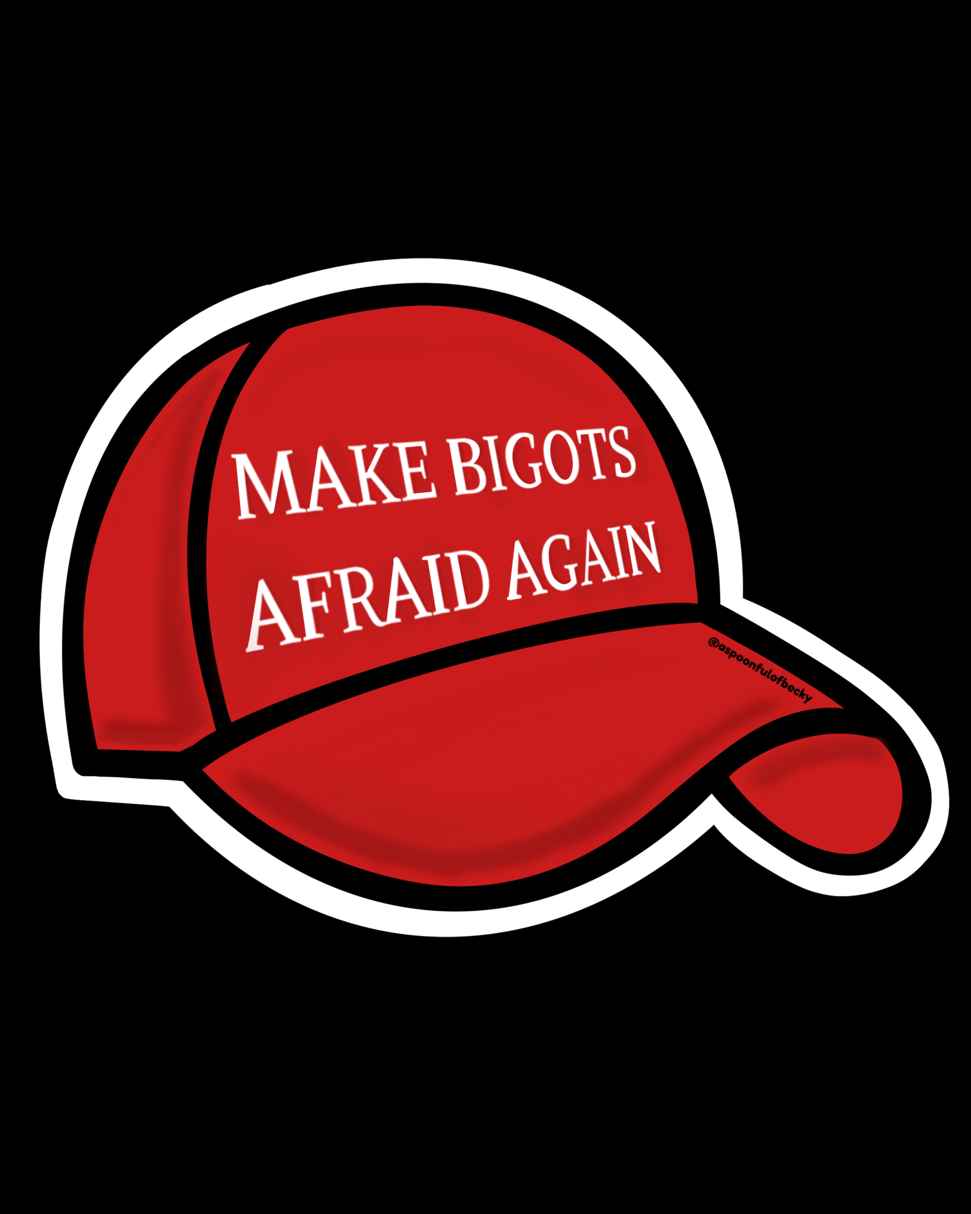 Make Bigots Afraid Again Sticker