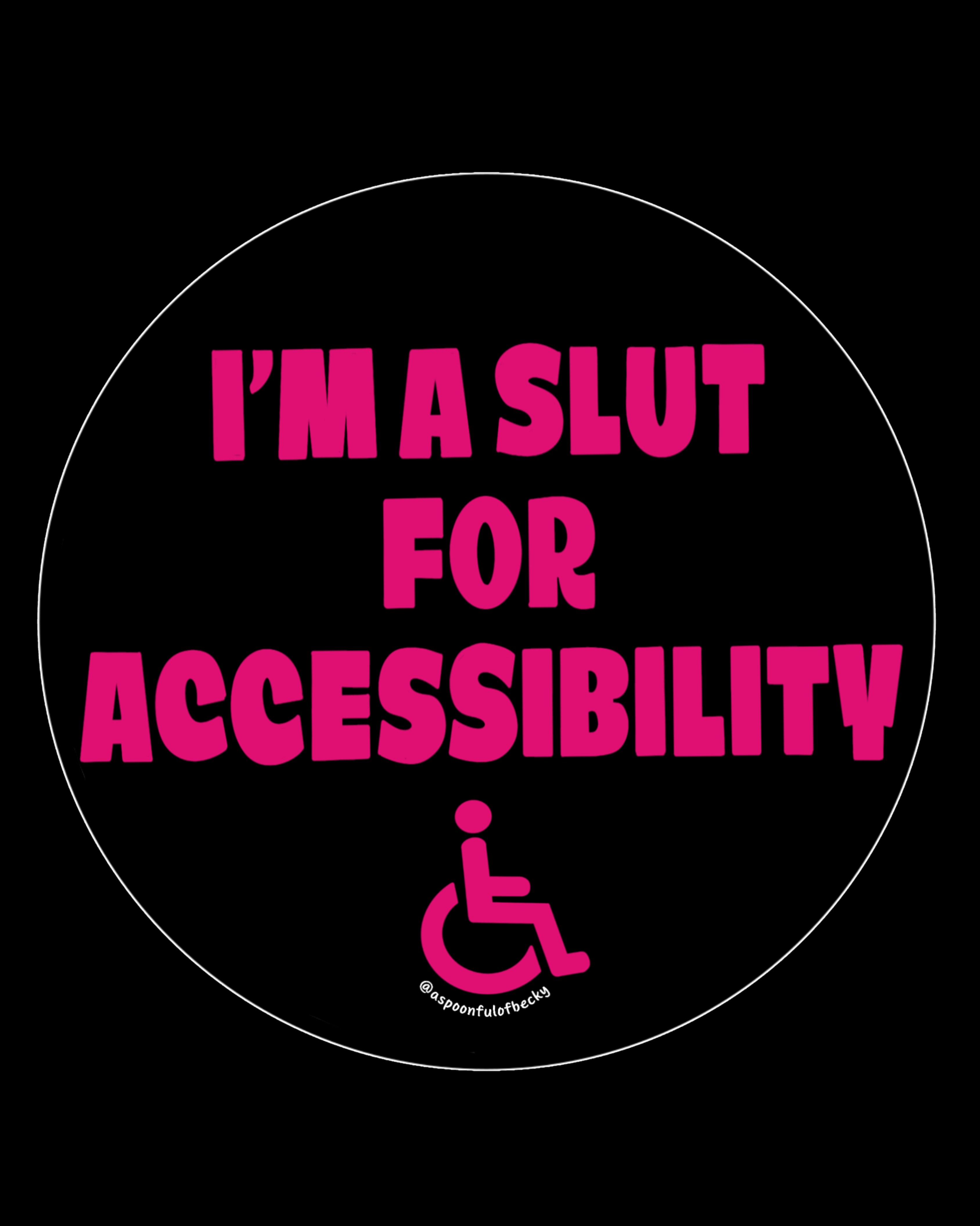 I'm a Slut for Accessibility Sticker