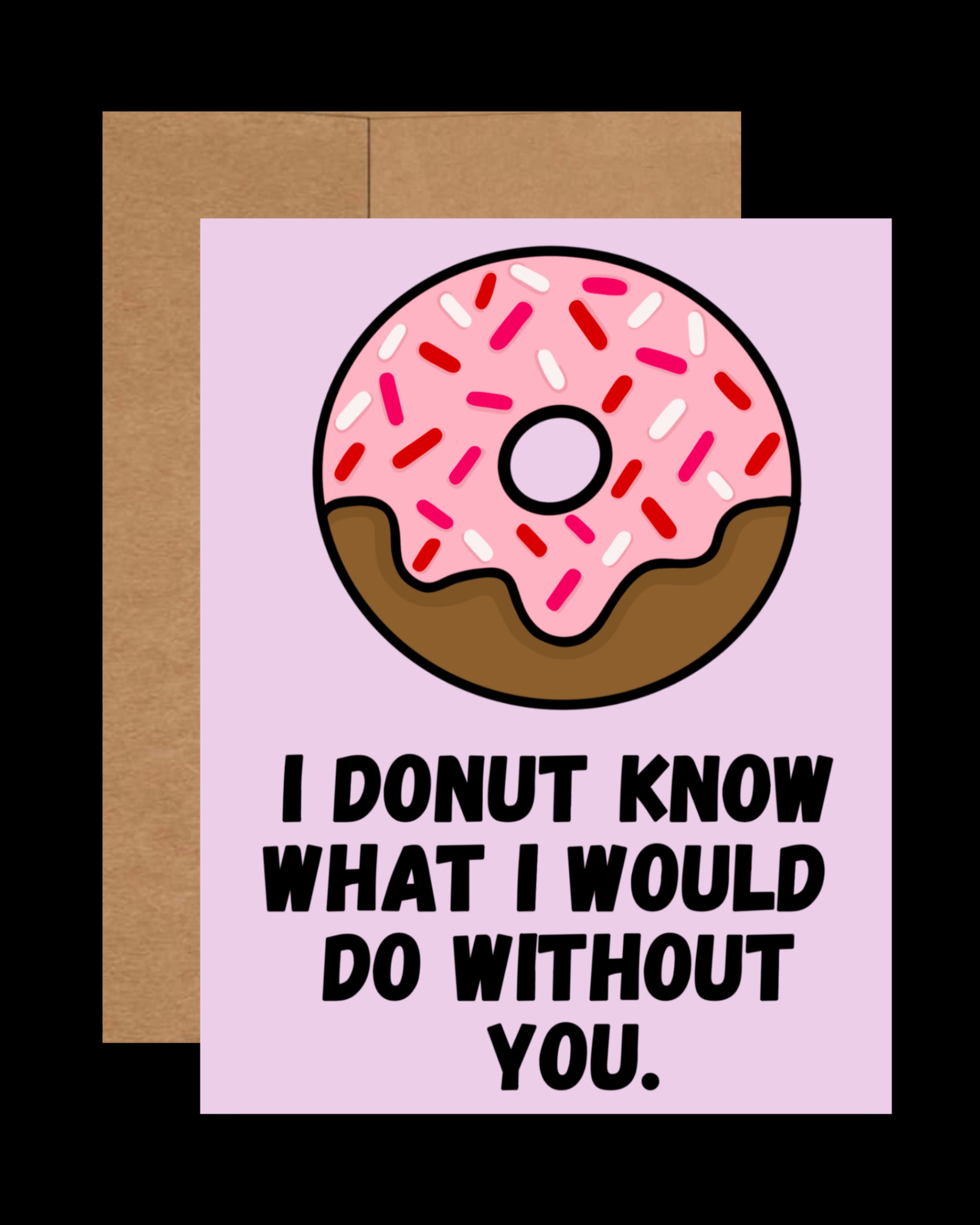 Donut know what I'd do without you card