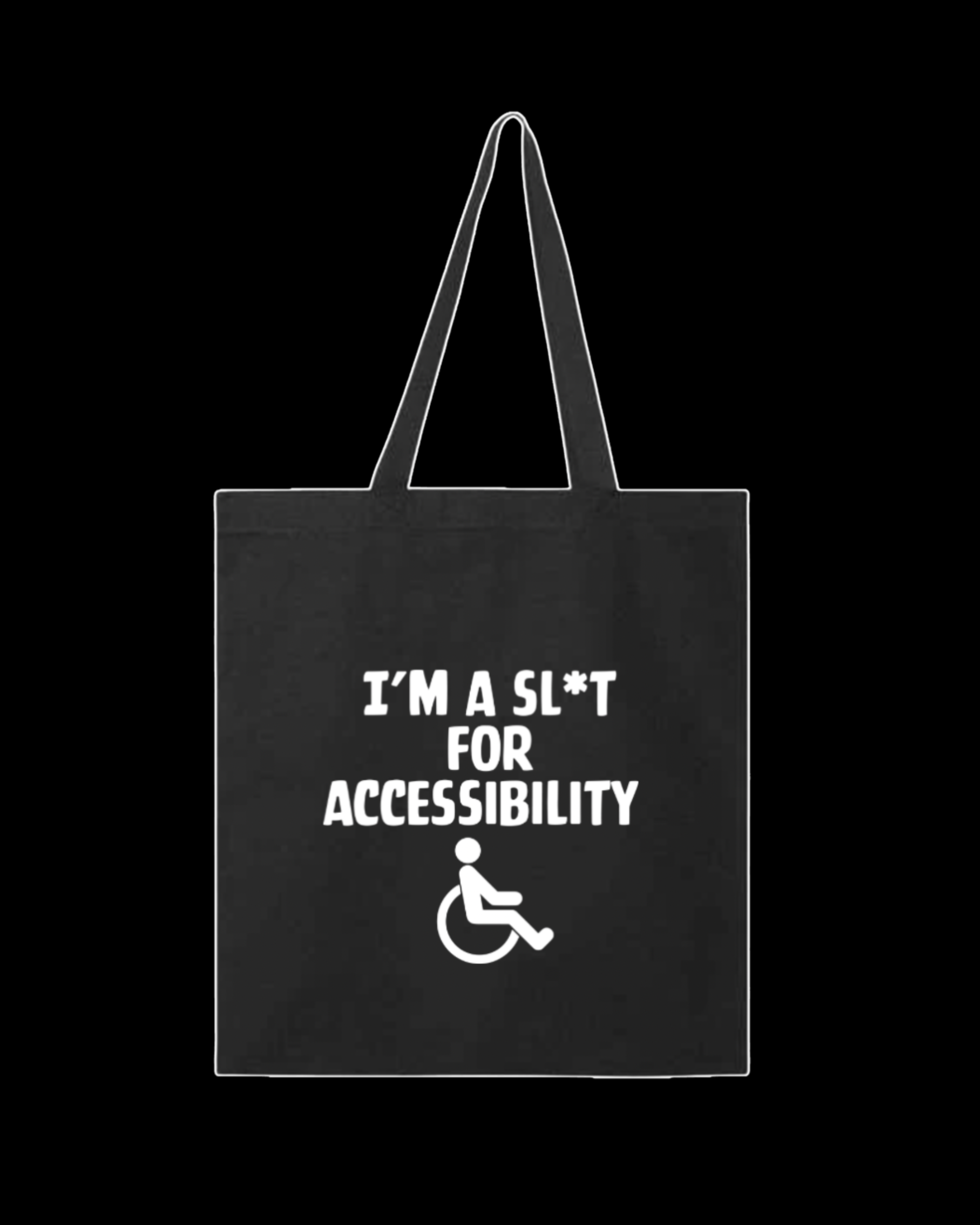 I'm a Sl*t for Accessibility Black Tote